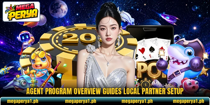 Agent program overview guides local partner setup Agent program overview guides local partner setup