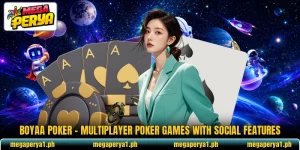 Boyaa Poker – Multiplayer Poker Games With Social Features