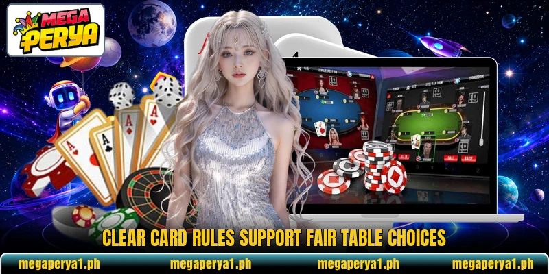 Clear card rules support fair table choices