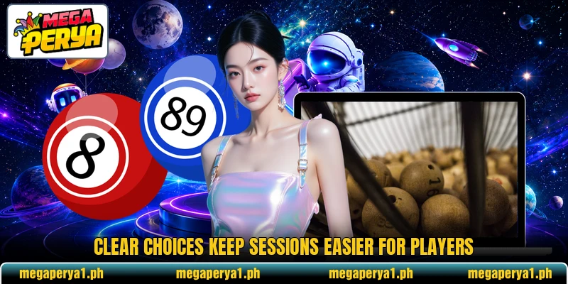 Clear choices keep sessions easier for players