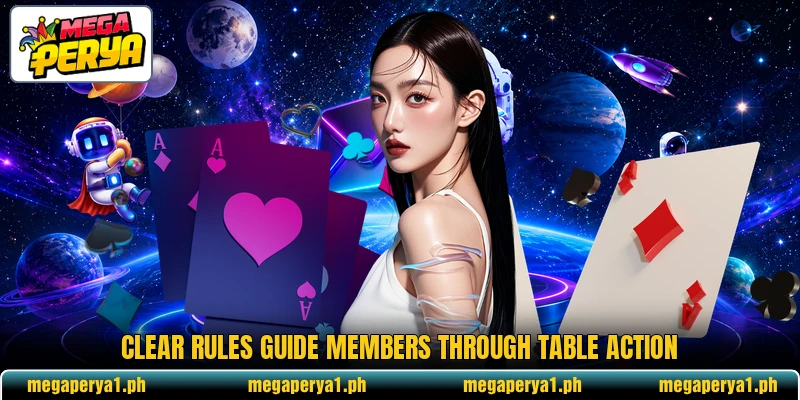 Clear rules guide members through table action Clear rules guide members through table action