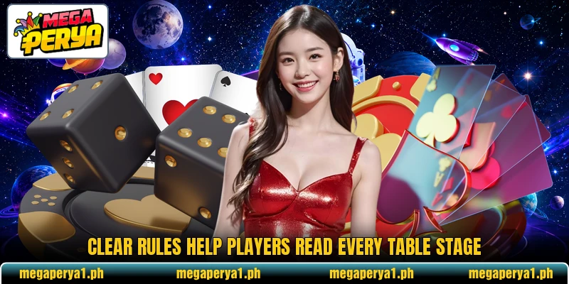 Clear rules help players read every table stage