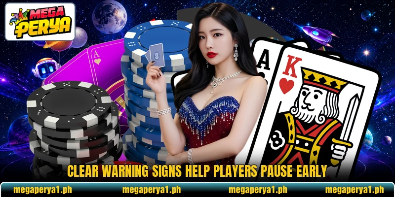 Clear warning signs help players pause early