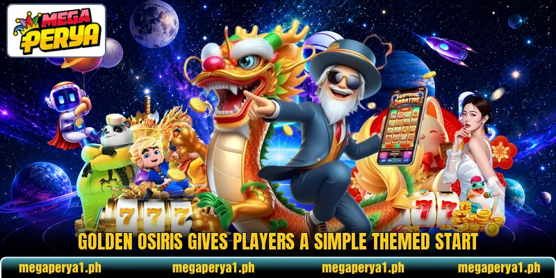 Golden Osiris gives players a simple themed start