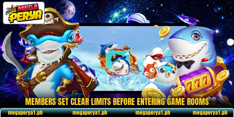 Members set clear limits before entering game rooms Members set clear limits before entering game rooms