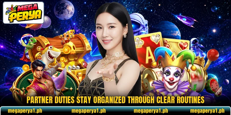 Partner duties stay organized through clear routines Partner duties stay organized through clear routines