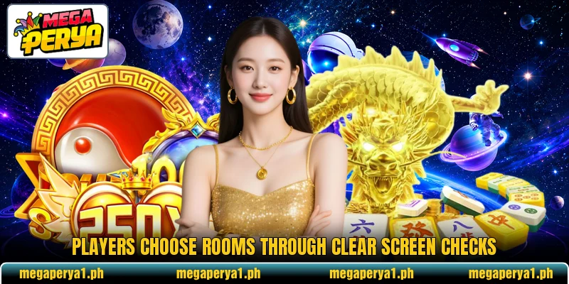 Players choose rooms through clear screen checks Players choose rooms through clear screen checks