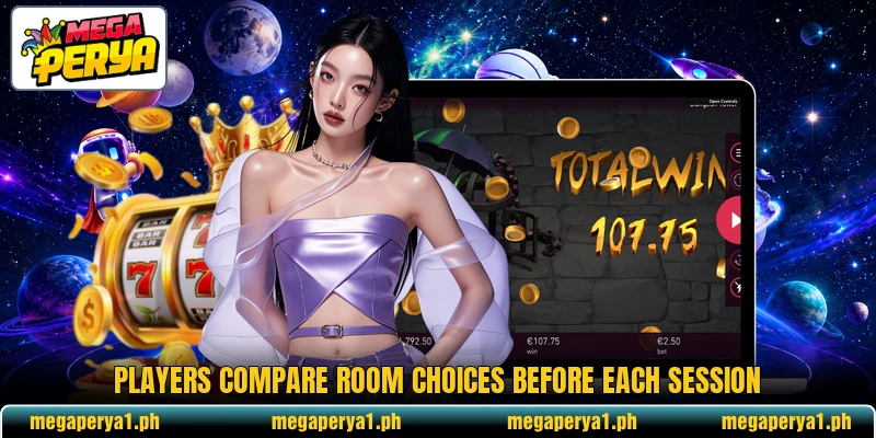 Players compare room choices before each session Players compare room choices before each session