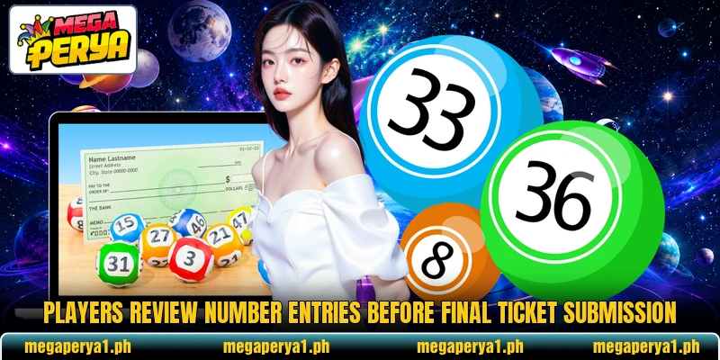 Players review number entries before final ticket submission