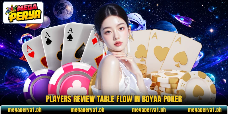 Players review table flow in Boyaa Poker Players review table flow in Boyaa Poker