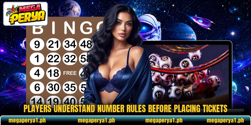 Players understand number rules before placing tickets Players understand number rules before placing tickets