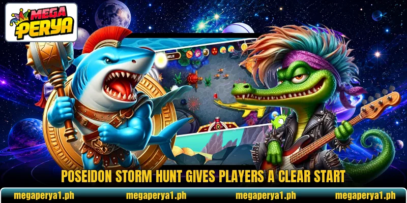 Poseidon Storm Hunt gives players a clear start Poseidon Storm Hunt gives players a clear start