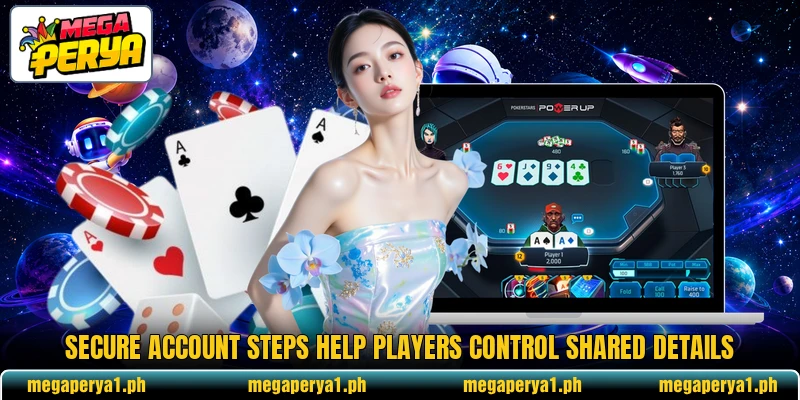 Secure account steps help players control shared details