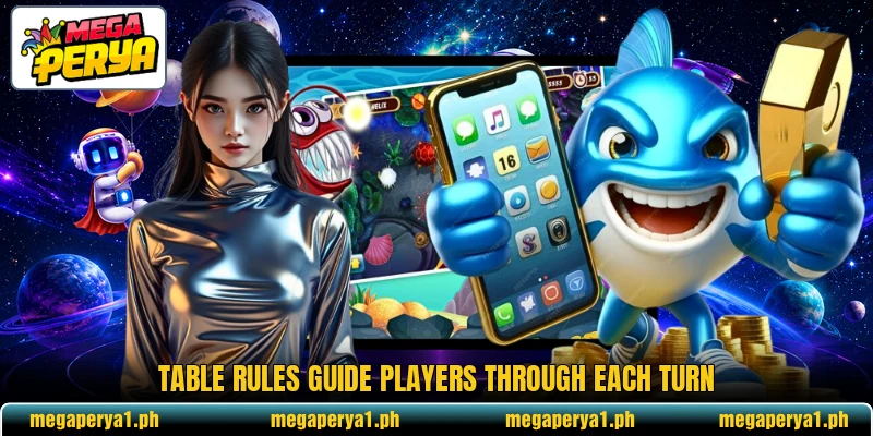 Table rules guide players through each turn Table rules guide players through each turn